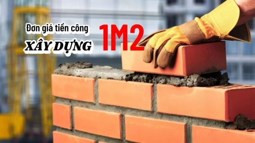 Tiền Công Xây Dựng 1m2 Hiện Nay Bao Nhiêu? Cập Nhật Mới Nhất